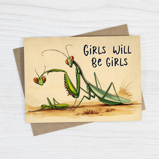 Girls Will Be Girls Praying Mantis Greeting Card