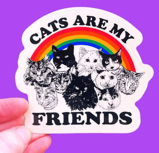 Cats Are My Friends Sticker - 3 Inch