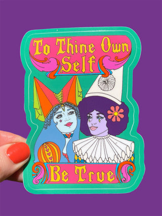 To Thine Own Self Be True Sticker