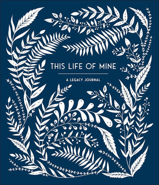This Life of Mine: A Keepsake Journal