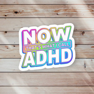 Now That’s What I Call ADHD - Sticker