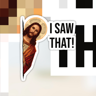 I Saw That Jesus Meme - Sticker