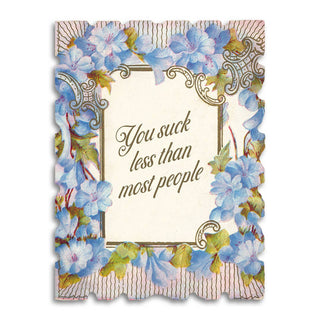 You Suck Less Than Most People Friendship Card