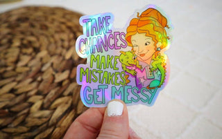 Take Chances Make Mistakes - Holographic Sticker