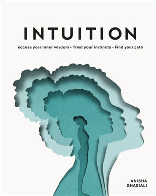 Intuition: Access Your Inner Wisdom