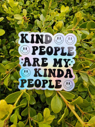 Kind People are My Kinda People - Holographic Sticker