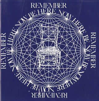 Remember, Be Here Now